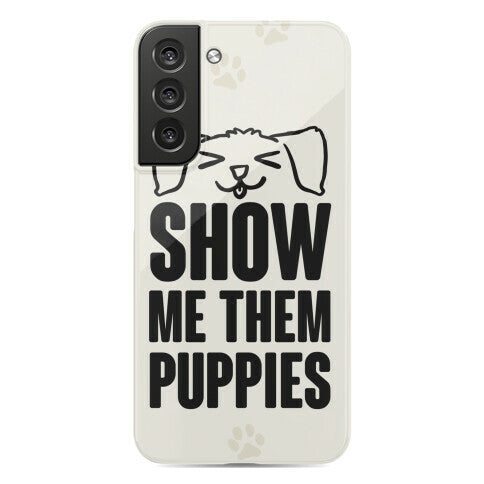 Show Me Them Puppies Phone Case